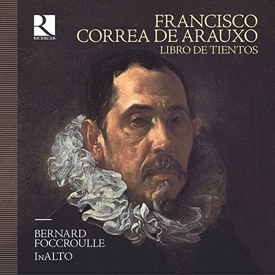 Bernard Foccroulle, Ensemble Inalto - Correa De Arauxo, Francisco (1584-1654) Libro De Tientos : Foccroulle(Organ, Virginal)Inalto (4Cd) - Import 4 CD