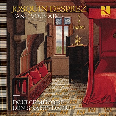 Ensemble du Rêve de Mémoire, Denis Raisin-Dadre - Josquin Des Prez （1450/55-1521） Tant Vous Aime: Dadre / Doulce Memoire - Import CD