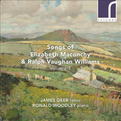James Gear, Ronald Woodley - Maconchy, Elizabeth (1907-1994) Songs Vol.1: James Geer(T)Woodley(P)+Vaughan-Williams - Import CD