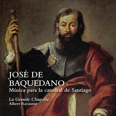 Alberto Lecasence, La Grande Chapelle - Baquedano, Jose De (1642-1711) Musica Para La Catedral De Santiago: Recasens / La Grande Chapelle - Import CD