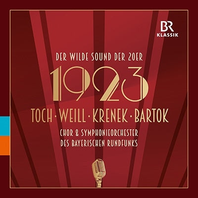 Bavarian Radio Symphony Orchestra member, Anna Maria Palii, Howard Arman, Renato Lipu, Christian Mächler, Bavarian Radio Symphony Orchestra - 1923 - The Wild Sound Of The 20S Toch/Weil/Kushenek/Bartok - Import CD
