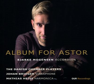 Byarke Mogenssen, Johann Bridger, Denmark Chamber Players - Piazzolla (1921-1992) Album For Astor: Modensen(Accd)Danish Chamber Players Etc - Import CD