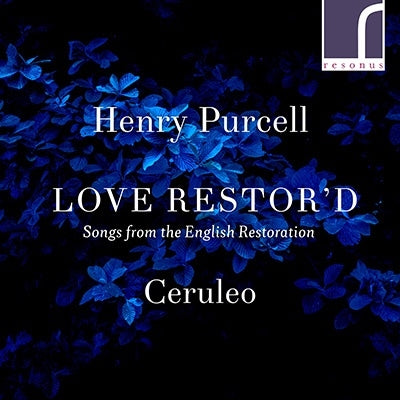 Ceruleo - Purcell: Love Restor'd - Songs from the English Restoration - Import CD