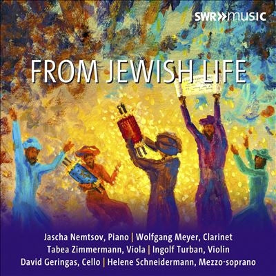 Wolfgang Mayer, Tabea Zimmermann, Ingolf Turban, Lucille Richardo, Helen Schneiderman, Yasha Nemtsov - From Jewish Life From Jewish Life - Import 5 CD