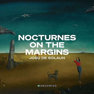 Josu De Solaun -  Josu De Solaun: Nocturnes On The Margins - Import CD