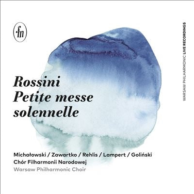 Bartosz Michałowski, Warsaw Philharmonic Choir - Rossini (1792-1868) Petite Messe Solennelle : Michalowski / Warsaw Philharmonic Choir, Zawartko, Rehlis, Lampert, Golinski, Etc (2Cd) - Import 2 CD