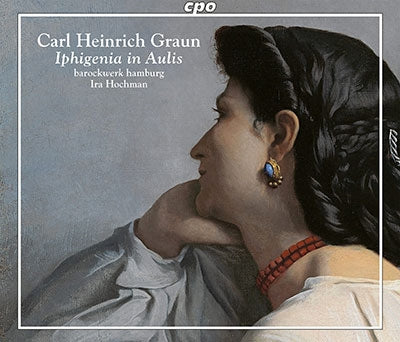 Ira Hockman, Baroque Works Hamburg, Hannah Tsumazande, Jeffrey Gardner - Graun, Carl Heinrich (1704-1759) Iphigenia In Aulis : Hochman / Barockwerk Hamburg, Zumsande, Karnite, Tschumi, Etc (2021 Stereo)(2Cd) - Import 2 CD