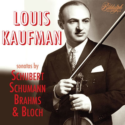 Louis Kaufman - Louis Kaufman : Violin Sonatas -Schubert, Schumann, Brahms, Bloch - Import CD