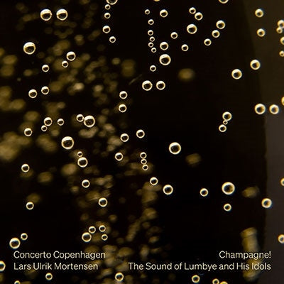 Mortensen / Concerto Copenhagen - Champagne!-the Sound Of Lumbye & His Idols: Mortensen / Concerto Copenhagen - Import CD