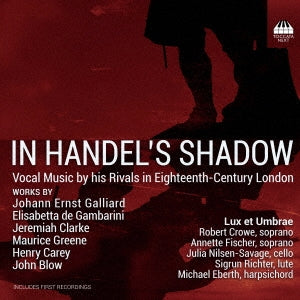 Lux Et Umbrae - In Handel's Shadow-vocal Music By His Rivals In 18th Century London: Lux Et Umbrae - Import CD