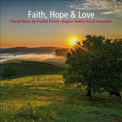 Ragnall Burein Vocal Ensemble - Sixten (1962-) Faith, Hope & Love-Choral Works: Ragnar Bohlin Vocal Ensemble - Import CD