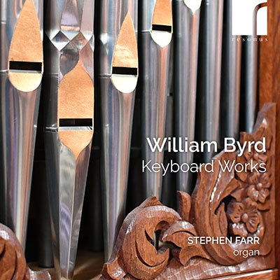 Stefan Farr (Organ) - Byrd, William (C.1543-1623) Keyboard Works: Stephen Farr(Organ) - Import CD