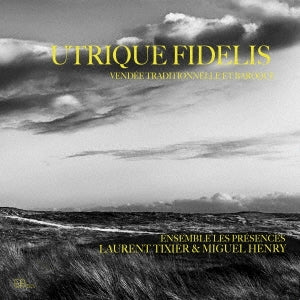 Ensemble Les Présences -  Utrique Fidelis-Vendee Traditionnelle Et Baroque: Miguel Henry / Ensemble Les Presences Tixier(Vo) - Import CD