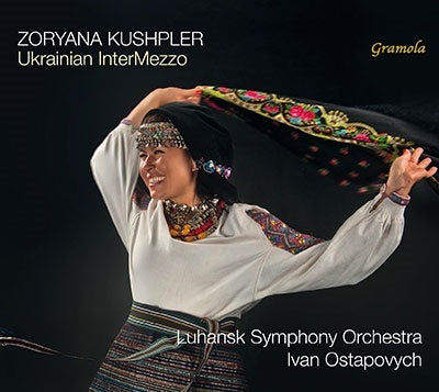 Zoryana Kushpler, Ivan Ostapovych, Luhansik Symphony Orchestra -  Ukrainian Intermezzo : Zoryana Kushpler(Ms)Ivan Ostapovych / Luhansk Symphony Orchestra - Import CD