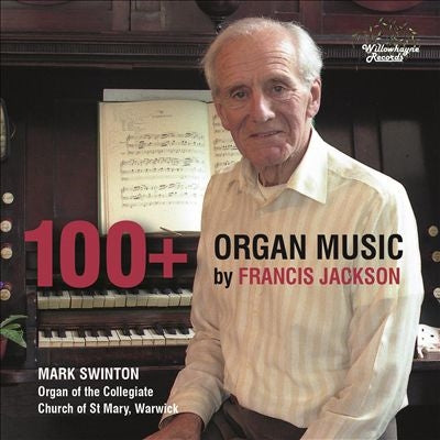 Mark Swinton - Jackson, Francis (1917-2022) 100+-Organ Works: Swinton - Import CD