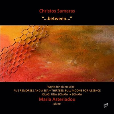 Maria Asteriadou - Samaras, Christos (1956-) ...Between...-Solo Piano Music: Asteriadou - Import CD