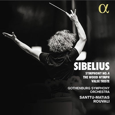 Santu-Matias Rouvali, Aethebori Symphony Orchestra - Sibelius (1865-1957) Symphony No.4, The Wood Nymph, Valse Triste : Santtu-Matias Rouvali / Gothenburg Symphony Orchestra - Import CD