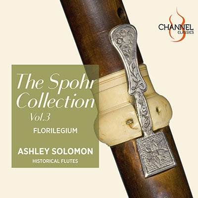 Florilegium, Ashley Solomon -  The P.Spohr Collection Vol.3 : Ashley Solomon(Fl)Florilegium - Import CD
