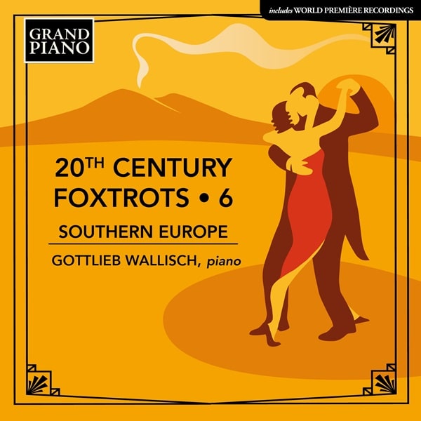 Gottlieb Wallisch - 20Th Century Foxtrots 6 - Southern Europe - Import CD