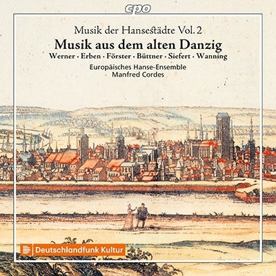 Manfred Cordes - Music Der Hansestadre Vol.2 Musik Aus Dem Alten Danzig - Import CD