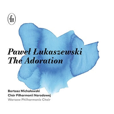 Bartosz Michalowski - Pawel Lukaszewski:Adoration Choir Works - Import CD