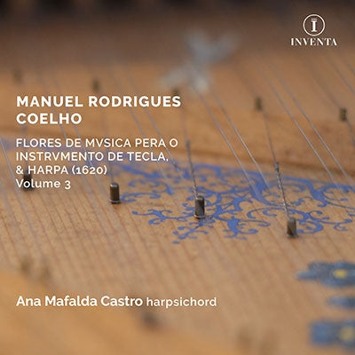 Ana Mafalda Castro  - Coelho:Flores De Mvsica Pera O Instrvmento De Tecla,&Harpa Vol.3 - Import CD