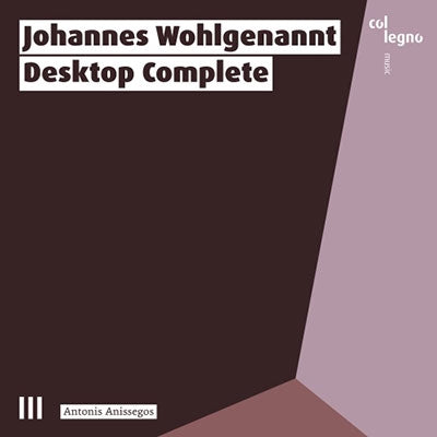 Antonis Anissegos - Johannes Wohlgenannt:Desktop Complete - Import CD