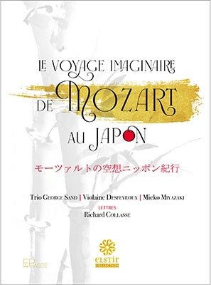 Trio George Sand - Mozart:Piano Quartet No.1&2 - Le Voyage Imaginaire De Mozart Au Japon - Import CD