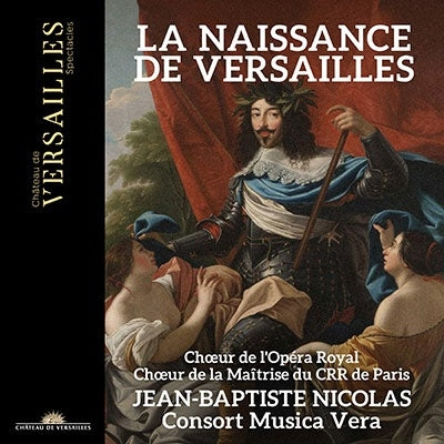 Jean-Baptiste Nicolas - Bouzignac:Cantate Domino Omnis Francia - La Naissance De Versailles - Import CD