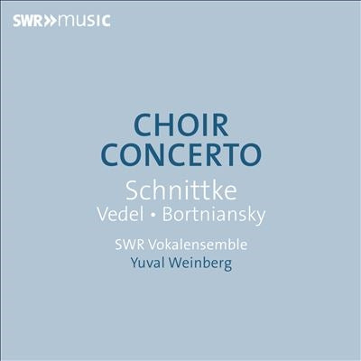 Yuval Weinberg - Schnittke:Choir Concerto - Import CD