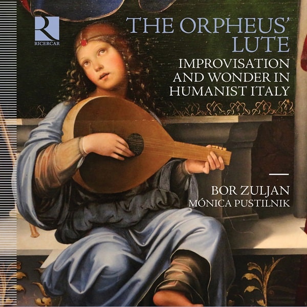 Bor Zuljan - Orpheus' Lute Improvisation And Wonder In Humanist Italy - Import CD