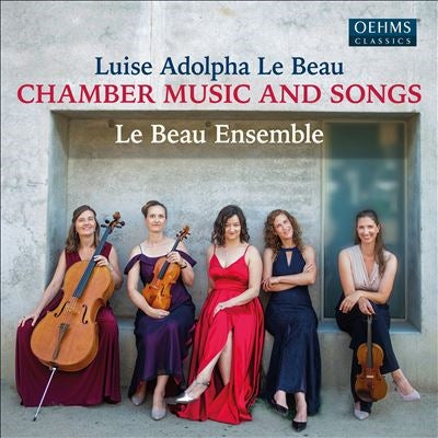 Le Beau Ensemble - Luise Adolpha Le Beau:Chamber Music And Songs - Import CD