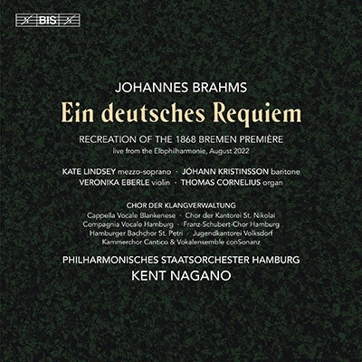Kent Nagano, Hamburg Philharmonic Orchestra, Klangvervaltung Choir - Brahms (1833-1897)Ein Deutsches Requiem -Recreation of the 1868 Bremen Premiere - Import 2 SACD Hybrid
