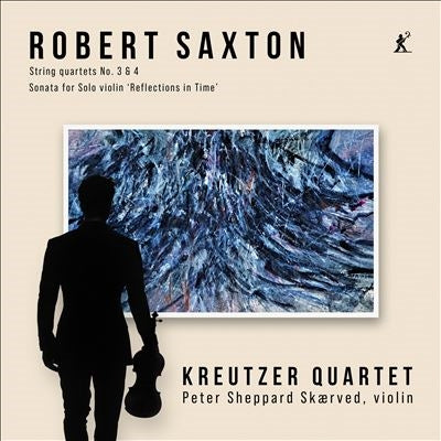 Kreutzer String Quartet - Saxton, Robert (1953-) String Quartets Nos.3, 4, Sonata for Solo Violin : Kreutzer Quartet, Peter Sheppard Skarved - Import CD