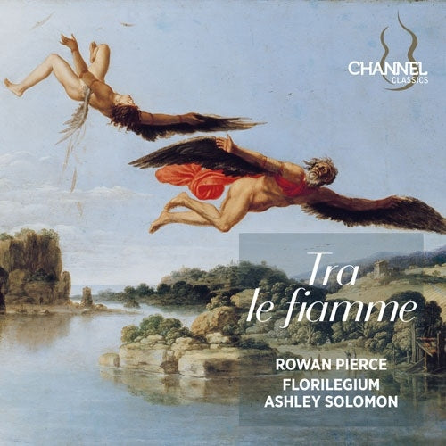Rowan Pierce 、Ashley Solomon、Florilegium (Period Ensemble) - Tra Le Fiamme : Rowan Pierce(S)Ashley Solomon / Florilegium - Import CD