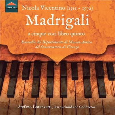 Stefano Lorenzetti(Cemb)Simone Vallerotonda(Lute)etc. - Vicentino, Nicola (1511-1572): Madrigali a cinque voci libro quinto, Milano 1572 & other Harpsichord Works - Import CD