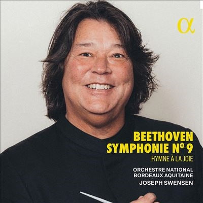 Joseph Swensen、Orchestre National Bordeaux Aquitaine - Beethoven:Symphony No.9 Hymne A La Joie - Import CD