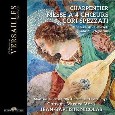 Jean-Baptiste Nicolas、Consort Musica Vera、Château de Versailles – Royal Opera - Charpentier, Marc-Antoine : Cori Spezzati -Charpentier Messe a 4 Chours, etc. - Import CD