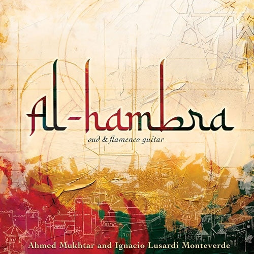 Ahmed Mukhtar										、Ignacio Lusardi Monteverde - Al-Hambra - Oud And Flamenco Guitar - Import CD