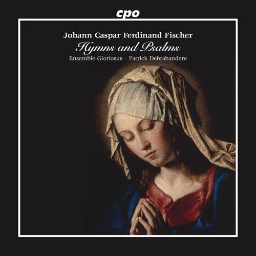 Patrick Debrabandere、Ensemble Gloriosus - Fischer:Hymns And Psalms - Import CD