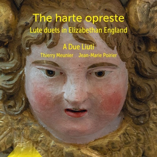 a due liuti、Thierry Meunier、Jean-Marie Poirier - The Harte Opreste -Lute Duets in Elizabethan England - Import CD