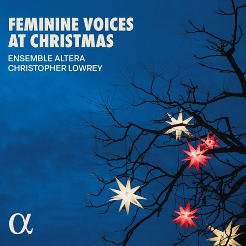 Ensemble Altera Pars - Feminine Voices at Christmas : Christopher Lowrey - Import CD