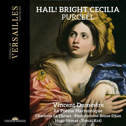 Vincem Dumestre、Le Poème Harmonique、Charlotte La Thrope 、Paul-Antoine Bénos-Djian - Purcell:Hail! Bright Cecilia - Import CD