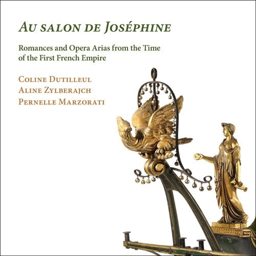 Coline Dutilleul、Aline Zylberajch、Pernelle Marzorati - Au Salon De Josephine Romances&Opera Arias - Import CD
