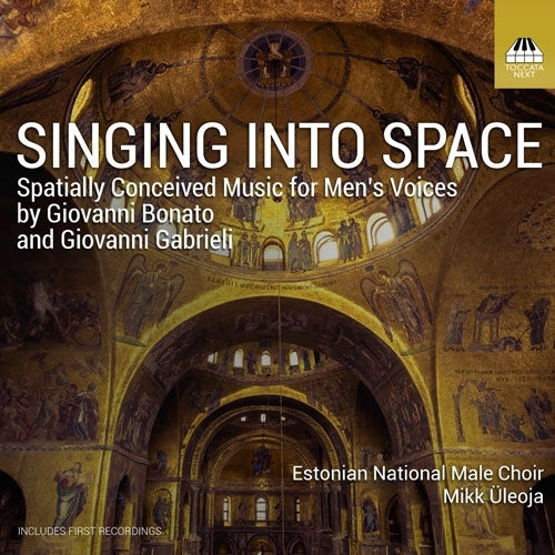 Mikk Üleoja、National Male Choir Of Estonia - Bonato / Gabrieli:Singing Into Space - Import CD