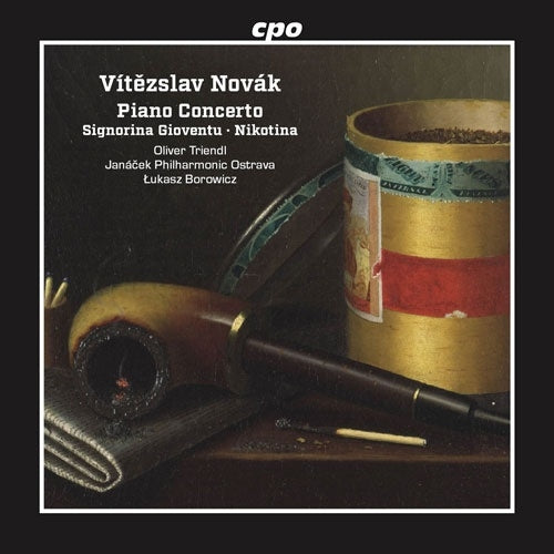 Oliver Triendl、Lukasz Borowicz、Janáček Philharmonic Ostrava - Novak, Vitezslav :Piano Concerto, Signorina Gioventu Suite, Nikotina Suite - Import CD