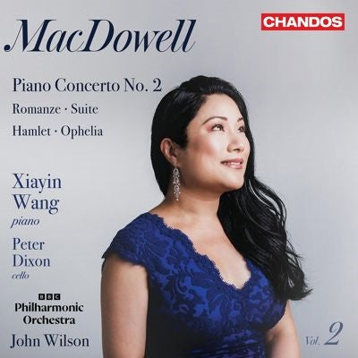 John Wilson (Conductor) - MacDowell, Edward : Orchestral Works Vol.2 -Piano Concerto No.2, etc.: Xiayin Wang(P)/ BBC Philharmonic - Import CD