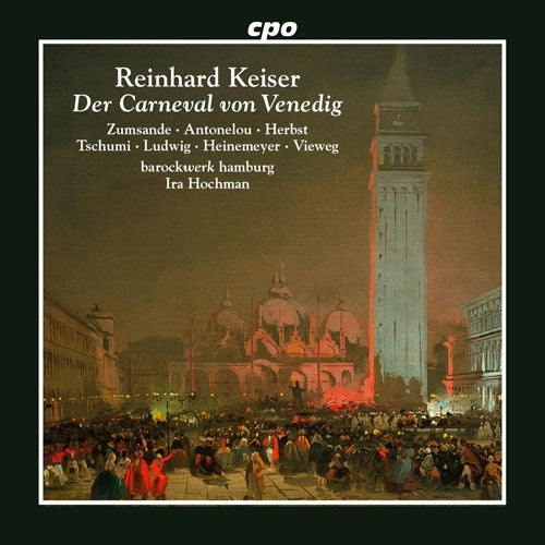 Ensemble Klingekunst - Keiser, Reinhard : Der Carneval von Venedig : Ira Hochman / barockwerk hamburg, Hanna Zumsande, Mirko Ludwig, Matthias Vieweg, Fanie Antonelou, etc.(2022 Stereo) - Import 2 CD