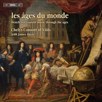 James Akers - Les Ages du Monde -French Viol Consort Music Through The Ages : Chelys Consort of Viols - Import SACD Hybrid
