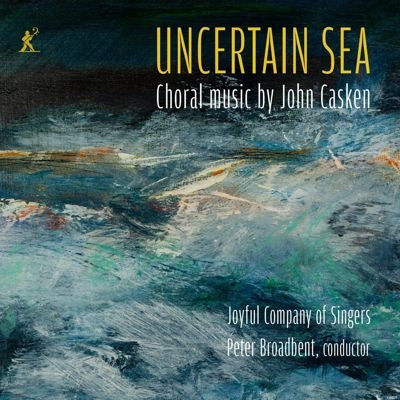 Windsync - Casken, John Uncertain Sea -Choral Works : Peter Broadbent / Joyful Company of Singers - Import CD